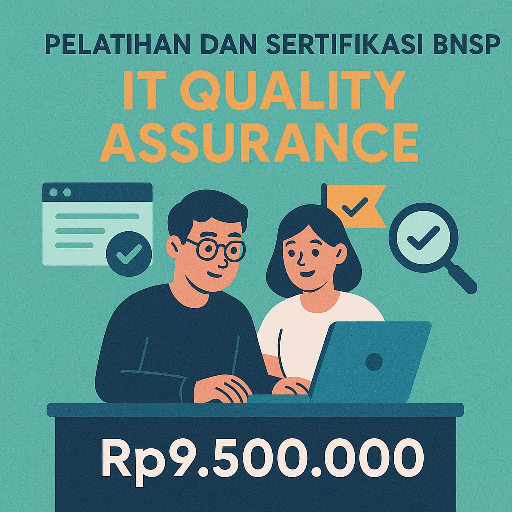 Pelatihan dan Uji Kompetensi BNSP Profesi IT Quality Assurance
