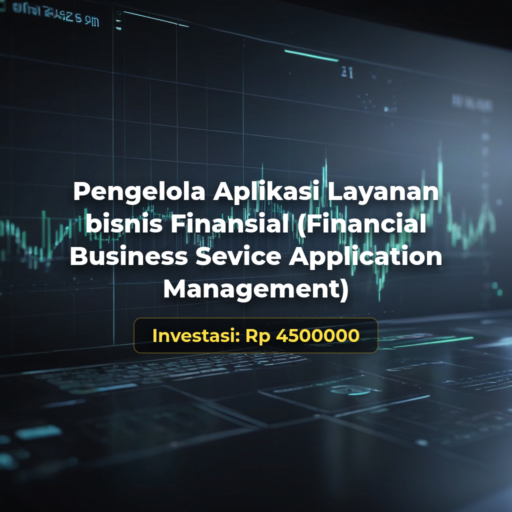 Pelatihan dan Uji Kompetensi BNSP Skema untuk Spesialis Senior Pengelola Aplikasi Finansial