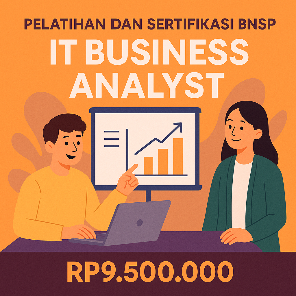 Pelatihan Berbasis Kompetensi dan Sertifikasi BNSP – IT Business Analyst