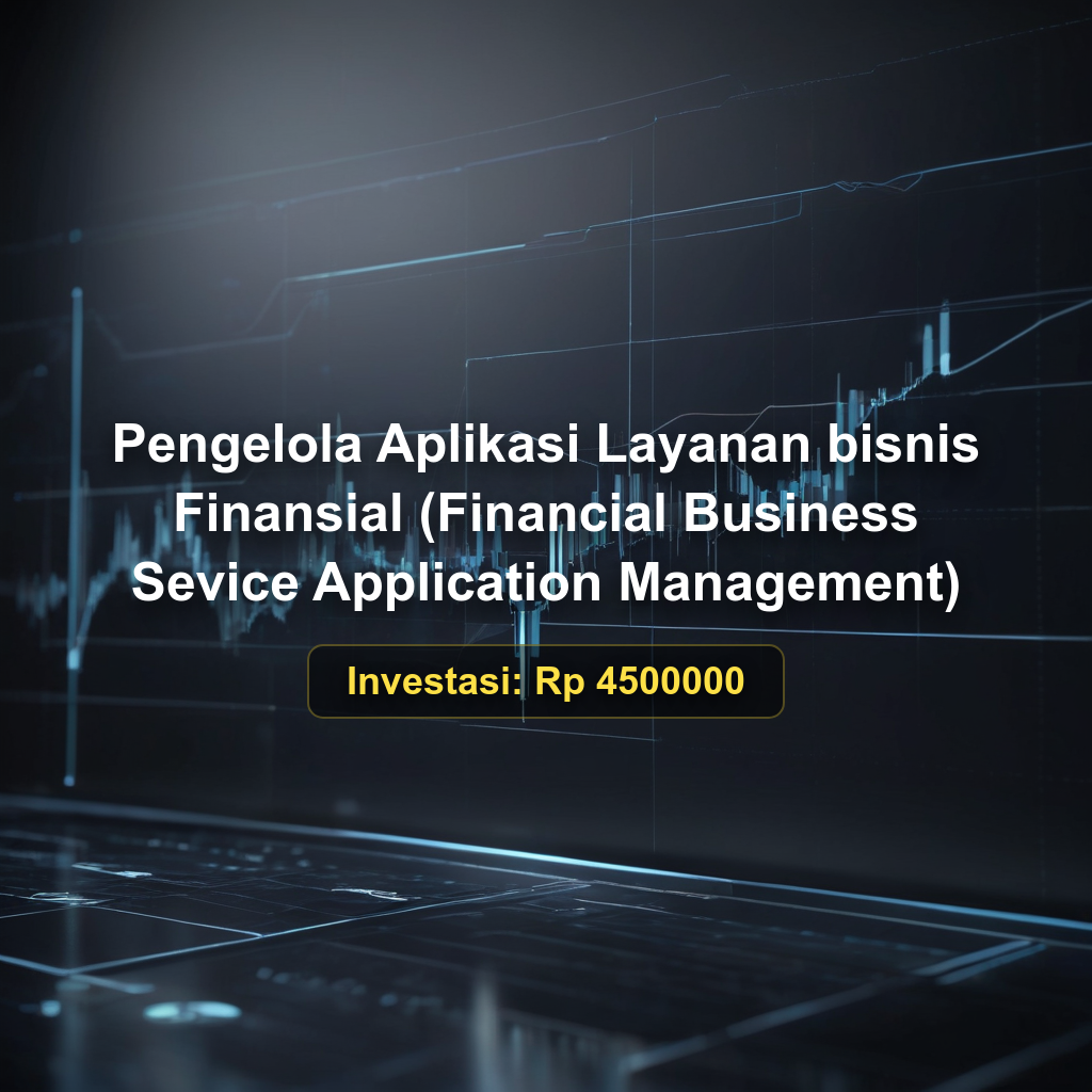 Pelatihan dan Uji Kompetensi BNSP Skema untuk Spesialis Senior Pengelola Aplikasi Layanan Bisnis Finansial
