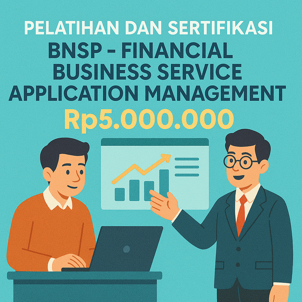 Pelatihan Kompetensi BNSP Financial Business Service Application Management